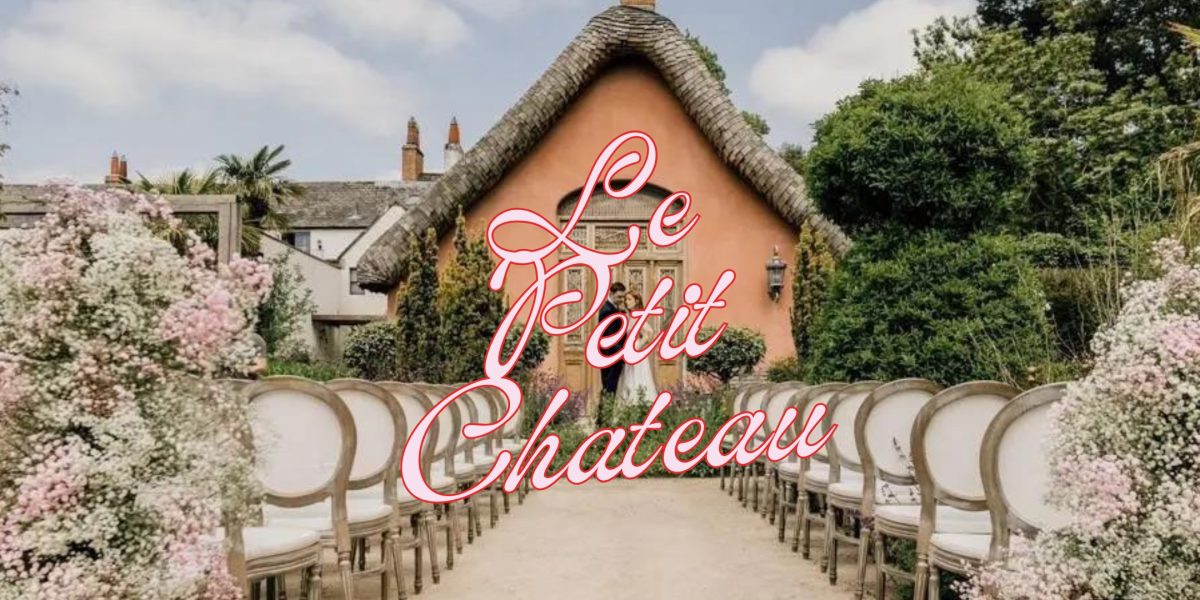 LE PETIT CHATEAU WEDDING SHOW